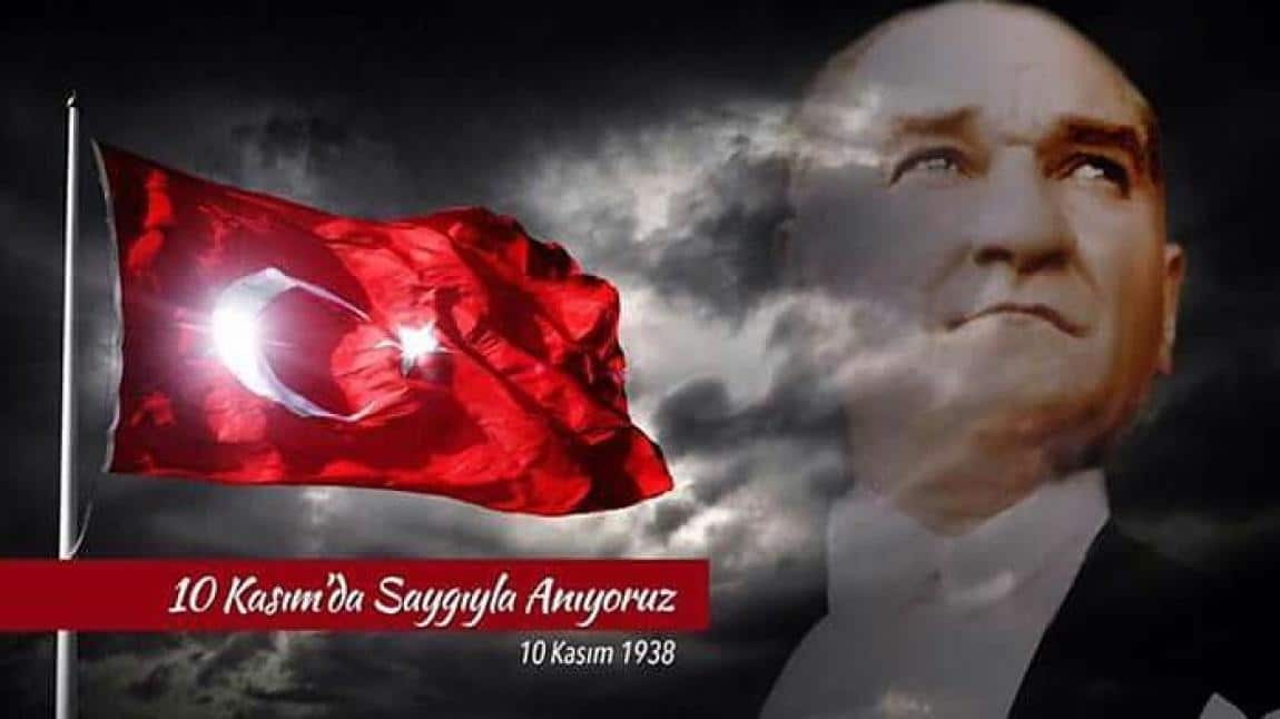 10 Kasım Atatürk'ü Anma Günü ve Atatürk Haftası